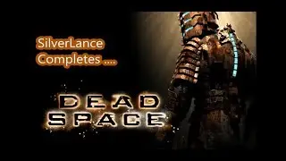Silverlance completes Dead Space Part 2.