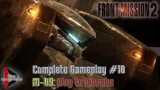 Front Mission 2: Remake #10 - Mission 09 [GAMEPLAY]