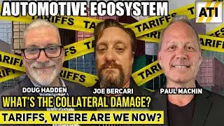 Tariffs, Where Are We Now? What's The Auto Industry Collateral Damage?
