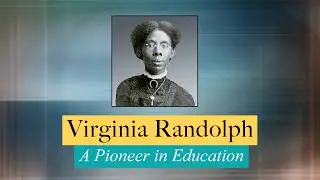 Virginia Randolph: A Pioneer in Education