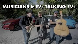 MUSICIANS in EVs TALKING EVs