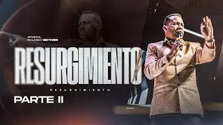 RESURGIMIENTO - Apostol Rolando Metivier @Segadores de Vida @Ruddy Gracia Parte 2
