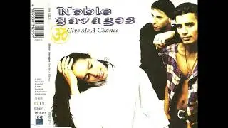 Noble Savages - Give me a Chance