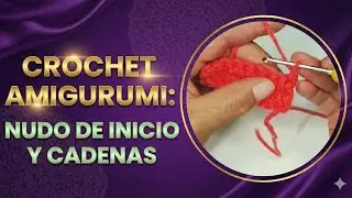 🧶Curso AMIGURUMIS desde CERO I 🤫Descubre cómo TEJER con ÉXITO #amigurumis #tejeramigurumis