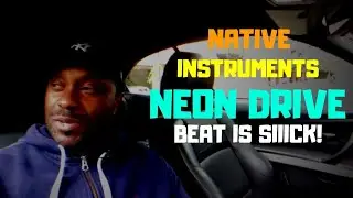Playing A Beat I Made: Native Instruments Expansion Neon Drive