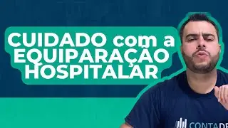 RISCO FISCAL: Equipara&ccedil;&atilde;o hospitalar! Empres&aacute;rios da sa&uacute;de devem se atentar a legisla&ccedil;&atilde;o