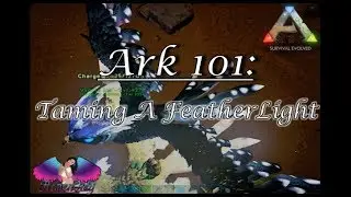 How To Tame a Featherlight | PC | Modded Server | Ark