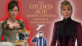 The Gilded Age: Season 1, Episode 6 Recap | Heads Have Rolled For Less | Old New York Takes The L!