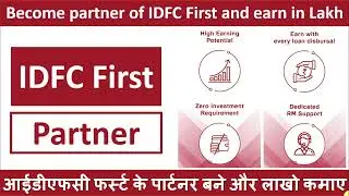 Become a partner of IDFC First and earn in Lakhs