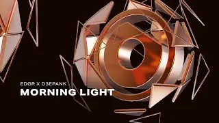 EDGR x D3EPANK - Morning Light