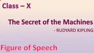 The Secret of the Machines- std 10 Poem #figureofspeech #Rudyardkipling Unit 5