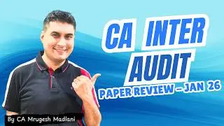 CA Inter Audit Jan 26 Paper Review | CA Mrugesh Madlani