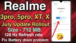 Realme XT X 3Pro 5Pro July 2020 Update Rollout New Features |128 Hz Refresh rate| fix all bugs