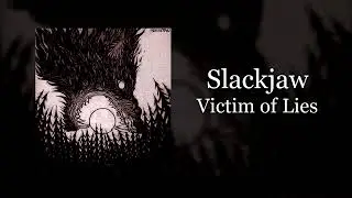 Slackjaw - Victim of Lies