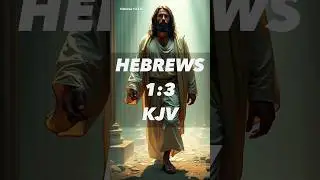 Явление славы Христа | Евреям 1:3 (KJV)
