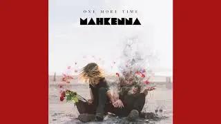 One More Time by Mahkenna (Official Audio Video)