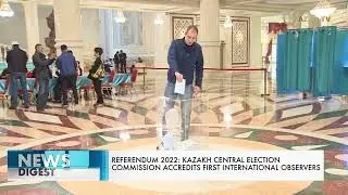 Referendum 2022: Kazakh Central Election Commission accredits first international observers. QazaqTV