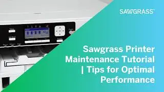 Sawgrass Printer Maintenance Tutorial | Tips for Optimal Performance