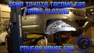 SEMA TOYOTA TACOMA SAS BUILD FRAME PLATING Cougar House Garage Ep.444