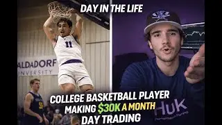 Day in the Life of a College Basketball Player Making $30k/Month Day Trading