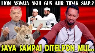 Kyai Lion Aswaja Akui Gus Ajir Tidak Siap Sampai Ditelpon Darurat MUI..?