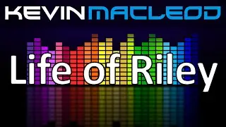 Kevin MacLeod: Life of Riley