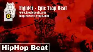 Fighter - Epic Trap Beat prod  Loopie Beats (SOLD)