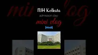 NIH Kolkata | Admission Day [Hindi] #minivlog | The ROHIT #nihkolkata #bhms #shorts @Alexommmy