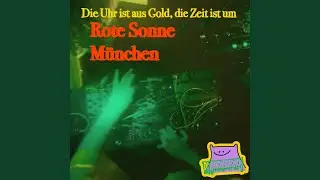 Liveset - Rote Sonne München - Die Uhr ist aus Gold, die Zeit ist um