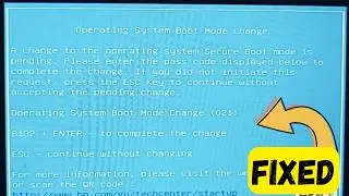 How to fix Operating System Boot Mode Change 021