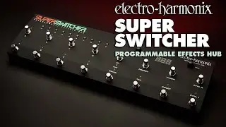 Electro-Harmonix Super Switcher Programmable Effects Hub