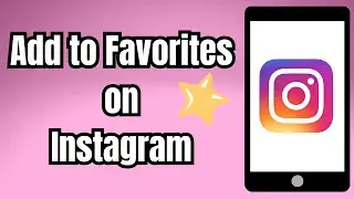 How do you Add Favorites on Instagram