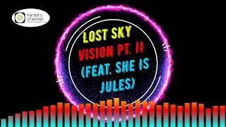 Lost Sky - Vision pt. II (feat. She Is Jules) (no copyright music)