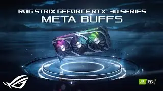 ROG Strix GeForce RTX™ 30 Series Graphics Cards - Meta Buffs