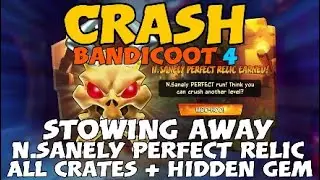 Crash Bandicoot 4 - Stowing Away N.Sanely perfect relic guide + hidden gem