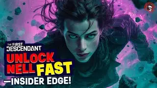 Unlock Nell EARLY in TFD S3 - My Early Access Insider Edge!