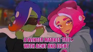 Acht and Agent 8 Visit a Winter Market [After Side Order] [Splatoon Audio Drama]