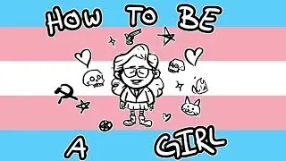 How to Be a Girl