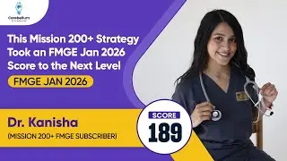 This Mission 200+ Strategy Took an FMGE Jan 2026 Score to the Next Level - Dr Kanisha