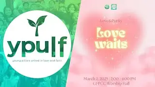 Love & Purity &ldquo;Love waits&rdquo; | GFPCC YOUTH EVENT