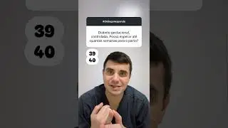 Diabetes gestacional controlada,  nasce com quantas semanas? #drdiegoresponde