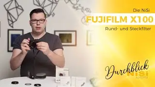 NiSi Austria | Fujifilm X100 Serie und die passenden Filter (X100, X100S, X100T, X100F, X100V)