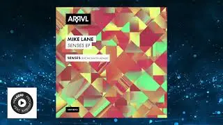 PREMIERE: Mike Lane - Senses (Ritchie Haydn Remix) [ARRVL Records]