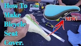 Making Bicycle Seat Cover.