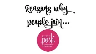 Perfectly Posh Consultant Training - Reasons people join!