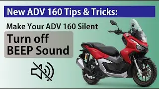 New ADV 160 Tips & Tricks: Turn Off the Beep/Buzzer Sound (Reupload)