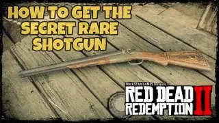 How to get the RARE shotgun Red dead redemption 2