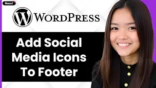 How to Add Social Media Icons to Footer in Wordpress 2026 (Step By Step)