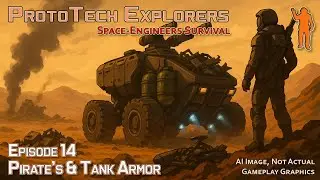 Pirate Trouble & Tank Armor | Prototech Explorers Ep.14 (Space Engineers Survival)