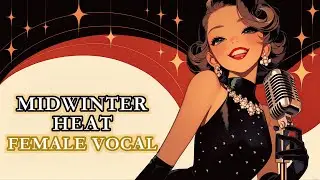 Electro Swing Midwinter Heat ❄️ Female Vocal Vintage Grooves